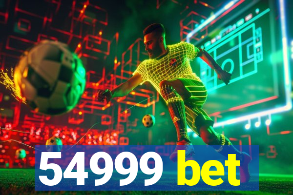 54999 bet